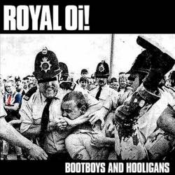 Royal Oi : Bootboys and Hooligans